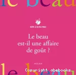 Le beau est-il une affaire de goût ?