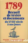 1789 : recueil de textes et documents du XVIIIe siècle à nos jours