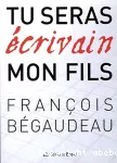 Tu seras écrivain, mon fils