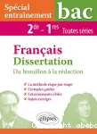 Français : Disseration du brouillon à la rédaction. 2de - 1res toutes séries