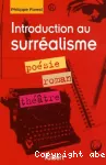 Introduction au surréalisme : poésie, roman, théâtre