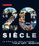 Le 20ème siècle : le siècle où tout a changé !