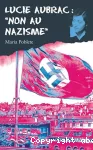 Lucie Aubrac, non au nazisme