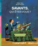 Savants, qui êtes vous?