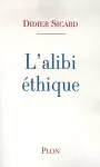 L'alibi éthique