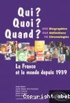 La France et le monde depuis 1939 : 350 Biographies 560 Définitions 70 Chronologies