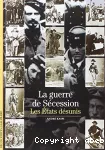 La guerre de Sécession : les Etats désunis