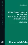 Les combattants français face à la guerre d'Indochine