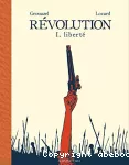 Révolution. Tome 01 : Liberté