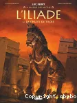 L'Iliade. Tome 03 : La chute de Troie