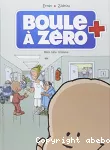 Boule à zéro. Tome 01 : Petit coeur chômeur