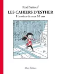 Les cahiers d'Esther. Tome 01 : Histoires de mes 10 ans