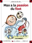 Max et Lili. Tome 21 : Max a la passion du foot