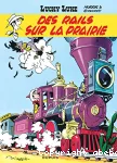 Lucky Luke. Tome 09 : Des rails sur la prairie