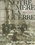 Notre mère la guerre. Tome 02 : Deuxième complainte