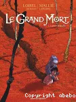 Le Grand Mort. Tome 01 : Larmes d'abeille