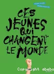 Ces jeunes qui changent le monde