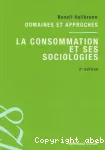 La consommation et ses sociologies