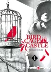 Bird Cage Castle. Tome 01