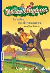 La cabane magique. Tome 01 : La Vallée des dinosaures