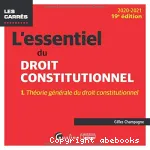 L'essentiel du droit constitutionnel T. 1 Théorie générale dud roit constitutionnel