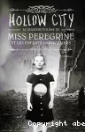 Miss Peregrine et les enfants particuliers. Tome 2 : Hollow city