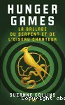 Hunger Games. Tome 4 : La ballade du serpent et de l'oiseau chanteur