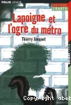 Lapoigne et l'ogre du métro