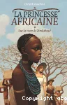 La princesse africaine. Tome 01 : Sur la route de Zimbaboué