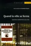 Quand la ville se ferme : Quartiers résidentiels sécurisés