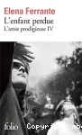 L'amie prodigieuse. Tome 04 : l'enfant perdue