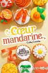 Les filles au chocolat.. Tome 3 : Coeur mandarine