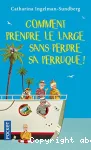 Comment prendre le large sans perdre sa perruque !