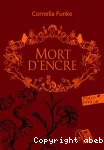 Trilogie d'Encre. Tome 03 : Mort d'encre