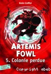 Artemis Fowl. Tome 5 : Colonie perdue