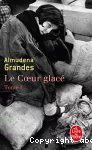 Le coeur glacé. Tome 1