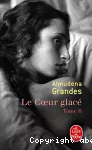 Le coeur glacé. Tome 2