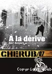 Cherub. Mission 7 : A la dérive