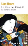 Le Clan des Otori T3 La clarté de la lune