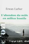 L'abandon du mâle en milieu hostile