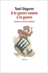 A la guerre comme à la guerre : Dessins et souvenirs d'enfance