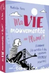 Ma vie mouvementée par Plume (Comment j'ai survécu à des vacances VRAIMENT pourries)