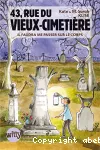 43, rue du Vieux-Cimetière. Tome 02 : Il faudra me passer sur le corps