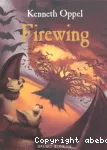 Silverwing. Tome 03 : Firewing : Les voleurs de feu