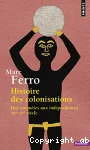 Histoire des colonisations : des conquêtes aux indépendances XIIIe-XXe siècle