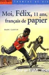 Moi, Félix, 11 ans, Français de papier