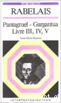 Pantagruel / Gargantua. Livres III, IV et V