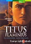 Titus Flaminius. Tome 1 : La fontaine aux vestales