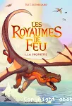 Les royaumes de feu. Tome 1 : La prophétie