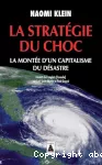 La Stratégie du choc : La montée d'un capitalisme du désastre